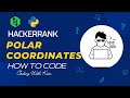 Polar Coordinates with Python | HackerRank Challenge | Problem Solving | Coding With Kien