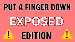 Put A Finger Down Exposed Edition | Put A Finger Down | Put A Finger Down Exposed |