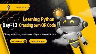 Day 13 - pip Install Process & QR Code Generation in Python | Python for Beginners