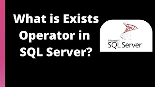 12 . SQL Server Exists Operator | Microsoft SQL Server