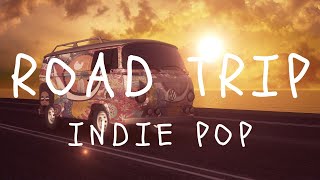 Road Trip 🚗 - An Indie/Pop/Folk/Playlist