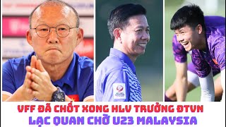 HLV trưởng đội tuyển Việt Nam OK - U23 Việt Nam vs U23 Malaysia