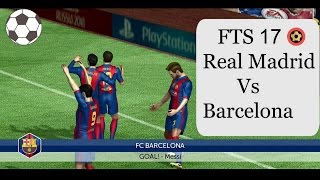 FTS 17 ● Real Madrid vs Barcelona 03/12/2016 ● Full HD Gameplay  Android / iOS  Gameplay #4