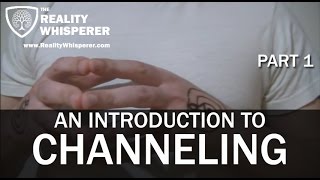 An Introduction to Channeling - Part 1