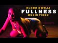 Elcee Gweja  Fullness (Official Video)