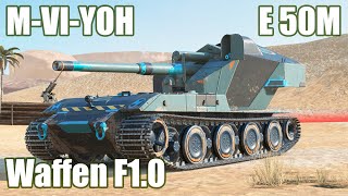 M-VI-YOH, E 50M \u0026 Waffen F1.0 ● WoT Blitz