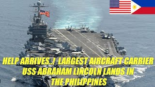 Help Arrives! Largest aircraft carrier USS Abraham Lincoln lands in the Philippines