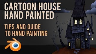 Hand Painted Stylized House | tips, tricks \u0026 techniques