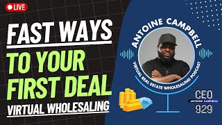 Fastest Way To Your First Deal | Virtual Wholesaling Podcast EP 4 @AntoineCampbell