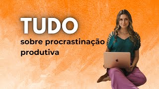 Procrastinação produtiva