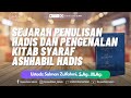 Daurah Hadis - Sejarah Penulisan Hadis - Ustadz Salman Zulfahmi, S.Ag., M.Ag.