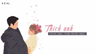 [Vietsub + Pinyin] Thích Anh - Trần Khiết Nghi