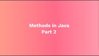 Java Methods Explained | Learn Method Types, Syntax & Examples! Part 2