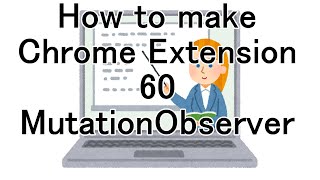 How to make Chrome Extension 60 MutationObserver