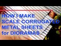 How I Make Scale Corrugated Iron Sheet for Dioramas