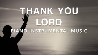 Thank You Lord: 1 Hour Peaceful Piano Music | Meditation Music