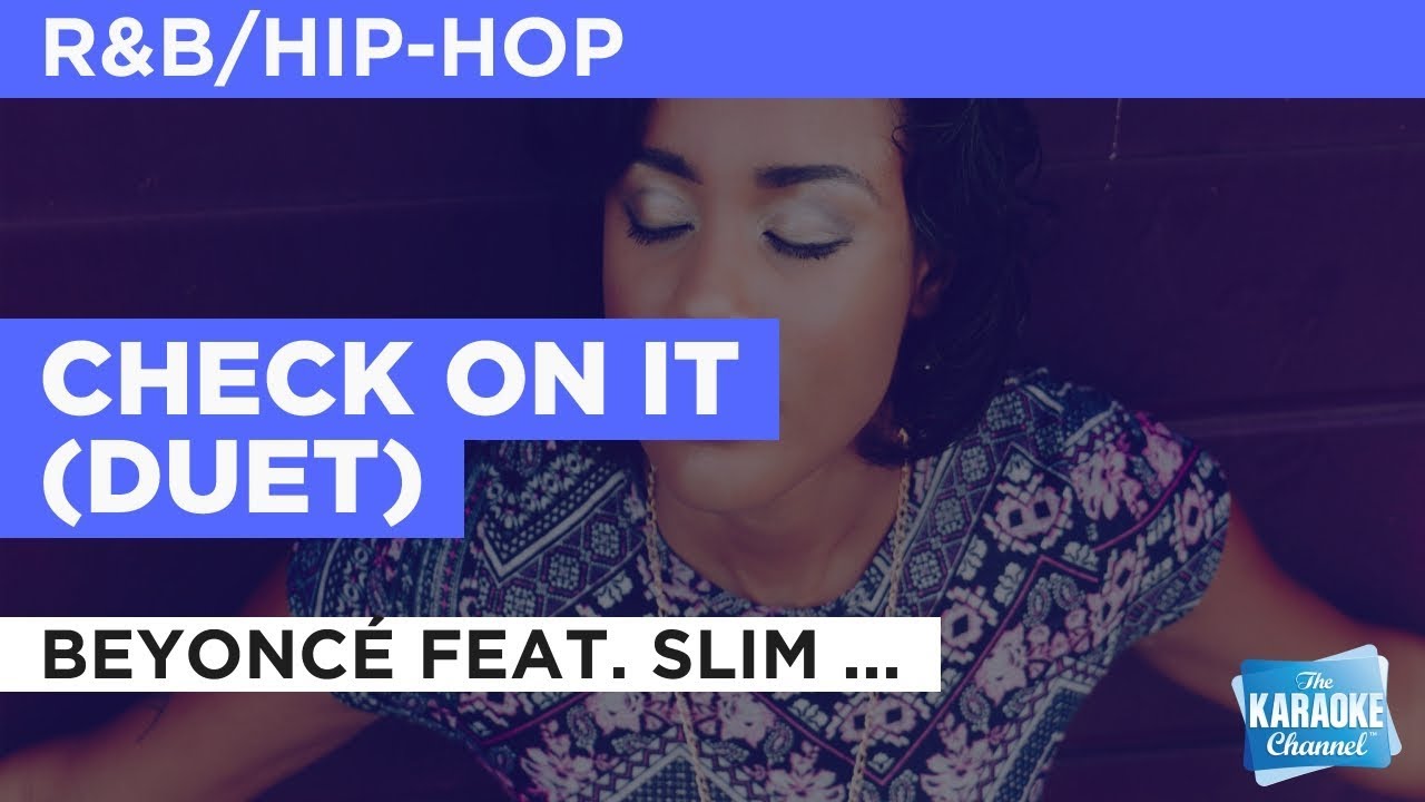 Check On It In The Style Of "Beyoncé Feat. Slim Thug" With Lyrics (no ...