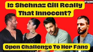 Is Shehnaz Gill That Innocent? Open Challenge To Her Fans | StyleRug