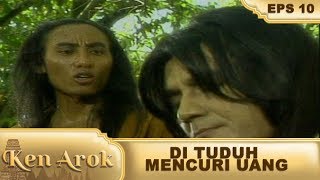 Ken Arok Di Tuduh Mencuri Uang -  Ken Arok Eps 10 Part 1