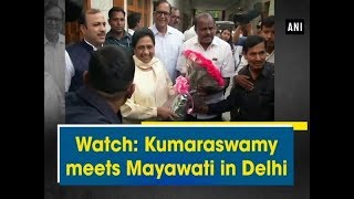 Watch: Kumaraswamy meets Mayawati in Delhi -  ANI News