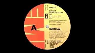 Gonzalez Haven't Stopped Dancing Yet- 1977 Long Discotheque