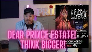 Dear Prince Estate! Please Think Bigger!