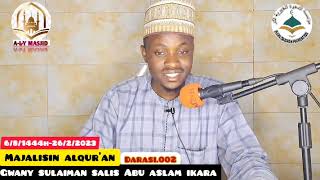 MAJALISIN ALQUR'ANI DARASI.002  GWANI SULAIMAN SALIS ABU ASLAM IKARA