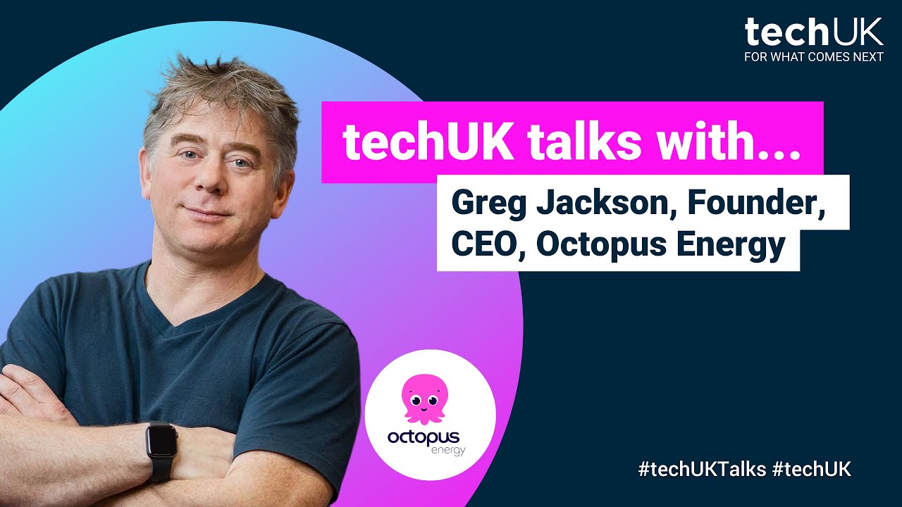 #techUKTalks | Greg Jackson, CEO Of Octopus Energy - YouTube