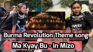 Burma Revolution Theme song-Kabar Ma Kyay Bu-In Mizo(cover)-Remix By Mamuana