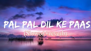 hearmalting song || Pal Pal Dil Ke Paas || Slowed Reverb lofi mix song #lofi #music #song #lyrics