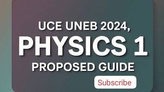 UNEB UCE 2024 PHYSICS 1 PROPOSED SCORE  GUIDE