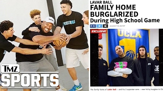 LaVar Ball Family Home Burglarized During High School Game | TMZ Sports