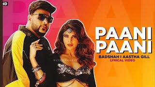 Paani Paani : Video Song - Badshah & Aastha Gill | jacqueline fernandez songs | Badshah new song