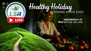 LSR Live! Healthy Holiday Cooking