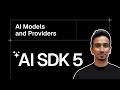 AI SDK V5 Tutorial - 5 - AI Models and Providers