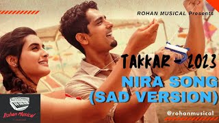 Takkar Movie - 2023  Nira Song  (Sad  Jazz Cover) @rohanmusical4116