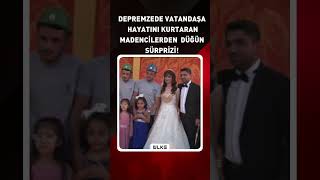 Depremzede Vatandaşa Hayatını Kurtaran Madencilerden Düğün Sürprizi! #haber #reels #shorts