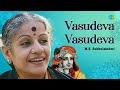 Vasudeva Vasudeva | M.S. Subbalakshmi | Radha Viswanathan | Lord Krishna | Carnatic Classical Music