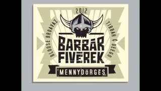 Barbárfivérek - Mennydörgés