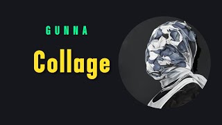 Gunna - Collage (lyrics)