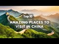 Top 10 Most Beautifull  Travel Destinations Discoveries in China | Best Places to Visit in China