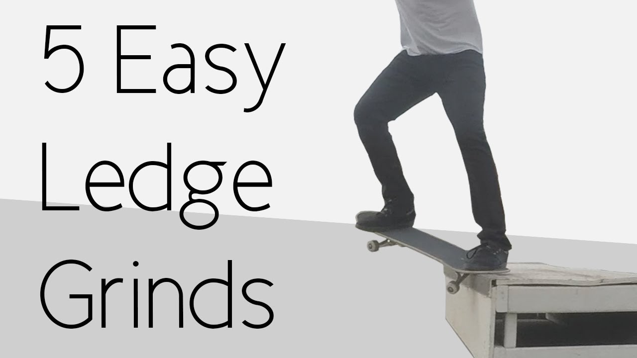 5 Easy Ledge Grinds Youtube
