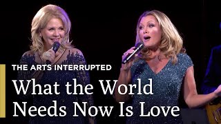 "What the World Needs Now is Love" | The Arts Interrupted | Great Performances