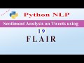 19 - FLAIR | Sentiment Analysis on Tweets using Python Flair | NLP | #PythonFlair