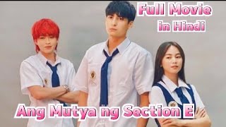 Full Movie || Ang Mutya ng Section E ||🔥 bully fall in love with his enemy sister  | in Hindi | 2025