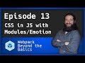Webpack - Ep. 13 - CSS in JS with CSS Modules or Emotion