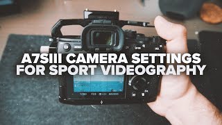 My Camera Settings for Cinematic Sports Videography // A7SIII Settings