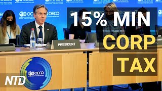 136 Countries Agree to 15% Minimum Corp. Tax; U.S. Economy Added 194K Jobs In Sept. | NTD Business