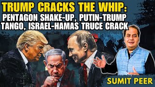 Trump Cracks The Whip: Pentagon Shake-Up, 500B on Table, Putin-Trump Tango, Israel-Hamas Truce Crack