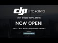 dji store toronto now open